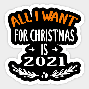 all i want for christmas is 2021 Sticker